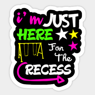 Just Here For The Recess Back To School Sticker